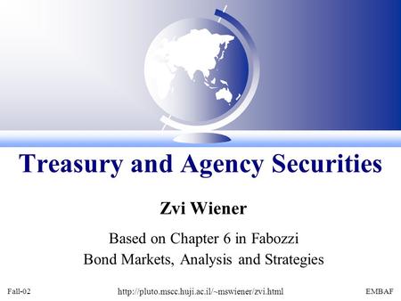 Fall-02  EMBAF Zvi Wiener Based on Chapter 6 in Fabozzi Bond Markets, Analysis and Strategies Treasury and.