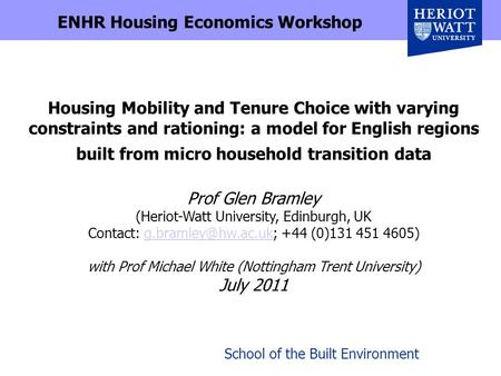School of the Built Environment Housing Mobility and Tenure Choice with varying constraints and rationing: a model for English regions built from micro.