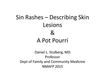 Sin Rashes – Describing Skin Lesions & A Pot Pourri