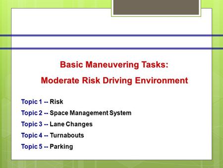 Basic Maneuvering Tasks: