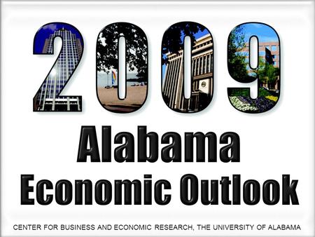 CENTER FOR BUSINESS AND ECONOMIC RESEARCH, THE UNIVERSITY OF ALABAMA.