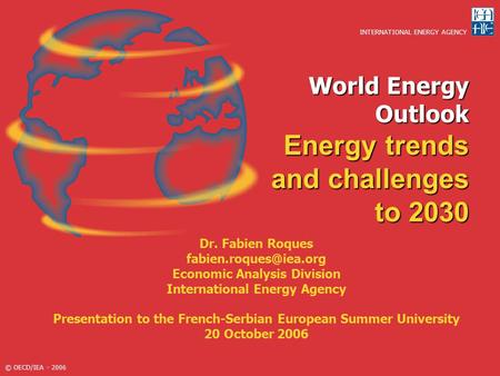 World Energy Outlook Energy trends and challenges to 2030