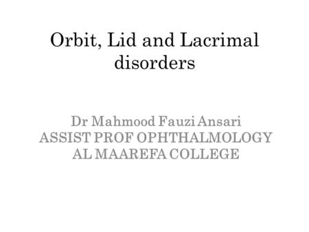 Orbit, Lid and Lacrimal disorders