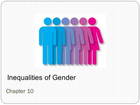 Inequalities of Gender