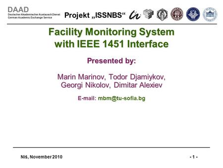 Projekt „ISSNBS“ Niš, November 2010- 1 - DAAD Deutscher Akademischer Austausch Dienst German Academic Exchange Service Facility Monitoring System with.