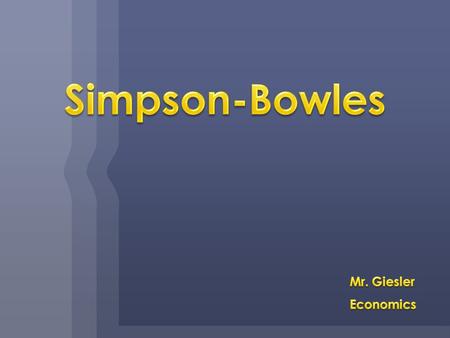 United States Tax Code Revisited Simpson-Bowles  Feb. 18, 2010, President Obama created the bipartisan National Commission on Fiscal Responsibility and.