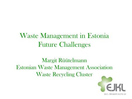 Waste Management in Estonia Future Challenges