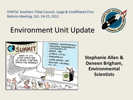 Stephanie Allen & Deneen Brigham, Environmental Scientists OFNTSC Southern Tribal Council, Large & Unaffiliated First Nations Meeting, Oct. 24-25, 2012.