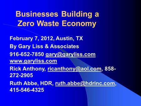 February 7, 2012, Austin, TX By Gary Liss & Associates 916-652-7850  Rick Anthony,
