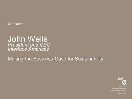 John Wells President and CEO Interface Americas
