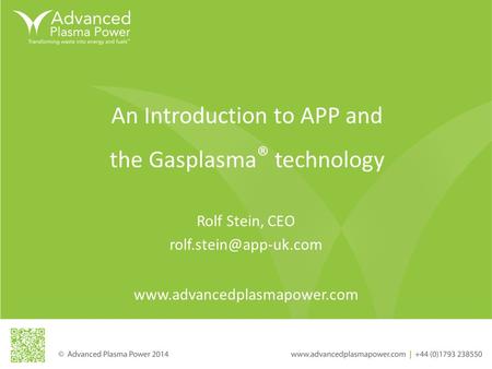 An Introduction to APP and the Gasplasma ® technology  Rolf Stein, CEO