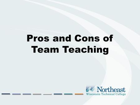 Pros and Cons of Team Teaching. Presenters Shawn Jensen ELL Instructor Karla Sampselle MA Instructor