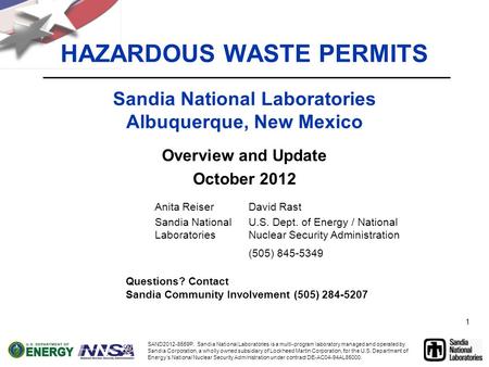 1 HAZARDOUS WASTE PERMITS Sandia National Laboratories Albuquerque, New Mexico Overview and Update October 2012 Anita ReiserDavid Rast Sandia National.