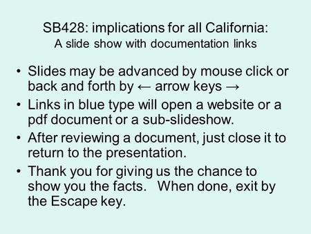 SB428: implications for all California: A slide show with documentation links Slides may be advanced by mouse click or back and forth by ← arrow keys →