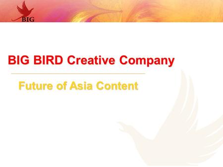 BIG BIRD Creative Company Future of Asia Content.