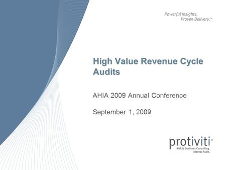 High Value Revenue Cycle Audits AHIA 2009 Annual Conference September 1, 2009.