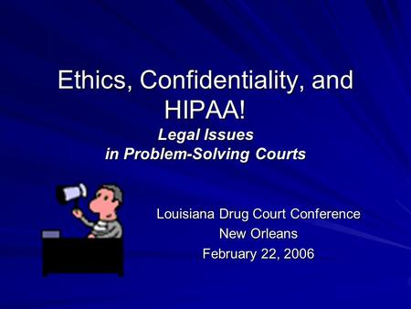 Louisiana Drug Court Conference New Orleans February 22, 2006