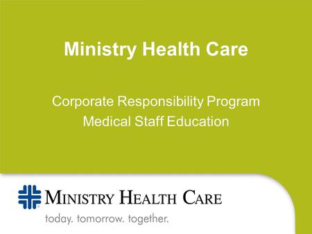Ministry Health Care Corporate Responsibility Program Medical Staff Education.