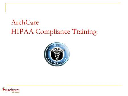 ArchCare HIPAA Compliance Training