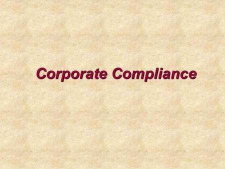 Corporate Compliance Instructor Notes:
