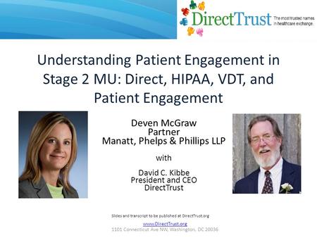 Www.DirectTrust.org 1101 Connecticut Ave NW, Washington, DC 20036 Understanding Patient Engagement in Stage 2 MU: Direct, HIPAA, VDT, and Patient Engagement.