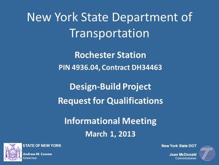 New York State Department of Transportation Rochester Station PIN 4936.04, Contract DH34463 Design-Build Project Request for Qualifications Informational.