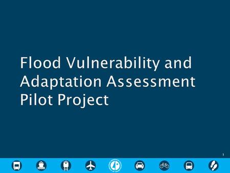 1.  FHWA Climate Change Resilience Program ◦ Assessment Framework ◦ Transportation Vulnerability  Flash Flood Vulnerability project ◦ Background ◦ Objectives.