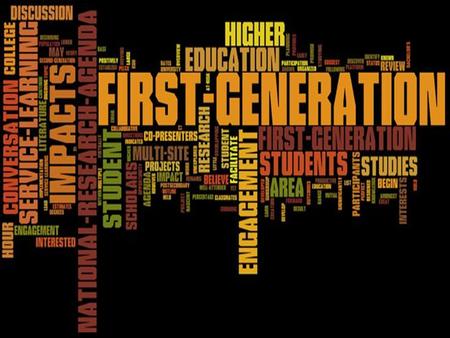 What’s Happening Around the Country 49.8% of first generation students complete a bachelor’s degree within 6 years 65.6% of students whose parents have.