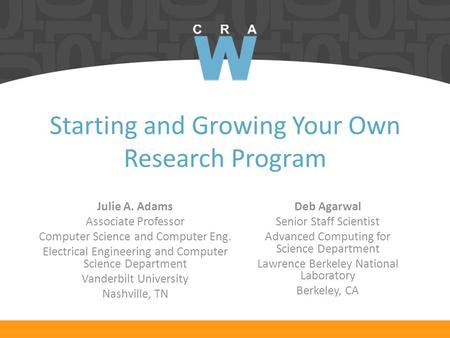 Starting and Growing Your Own Research Program Deb Agarwal Senior Staff Scientist Advanced Computing for Science Department Lawrence Berkeley National.