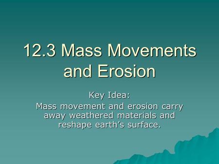 12.3 Mass Movements and Erosion