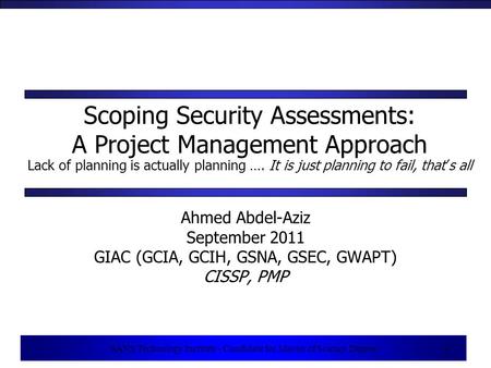 1 SANS Technology Institute - Candidate for Master of Science Degree 1 Scoping Security Assessments: A Project Management Approach Lack of planning is.