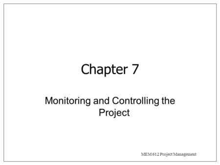 Monitoring and Controlling the Project