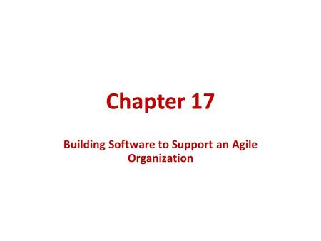 Building Software to Support an Agile Organization
