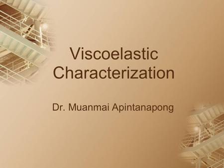 Viscoelastic Characterization