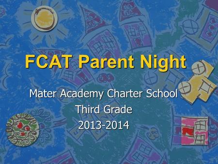 FCAT Parent Night Mater Academy Charter School Third Grade 2013-2014.
