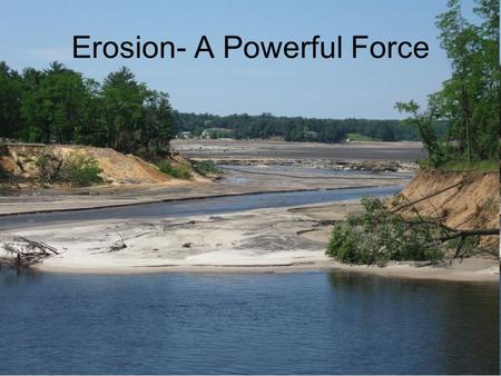 Erosion- A Powerful Force