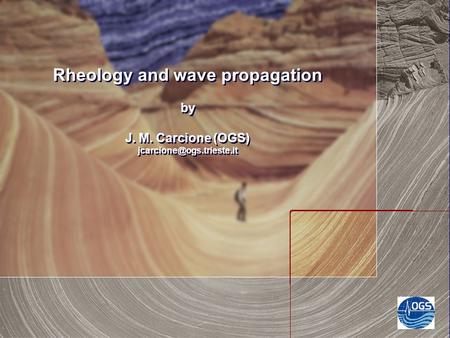 Rheology and wave propagation by J. M. Carcione (OGS)