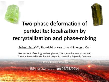 Two-phase deformation of peridotite: localization by recrystallization and phase-mixing Robert Farla 1,2*, Shun-ichiro Karato 1 and Zhengyu Cai 1 1 Department.