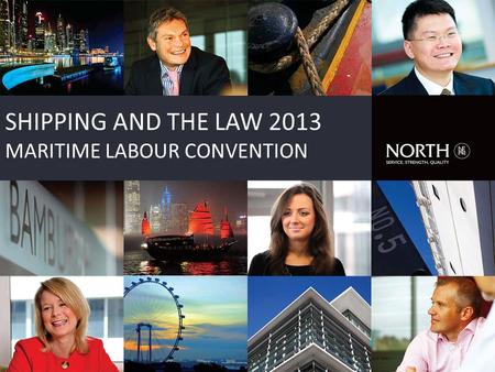 SHIPPING AND THE LAW 2013 MARITIME LABOUR CONVENTION.