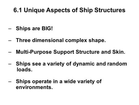 6.1 Unique Aspects of Ship Structures