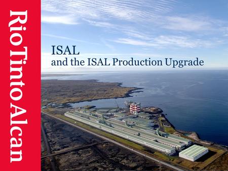 Velkomin til ISAL 1 ISAL and the ISAL Production Upgrade.