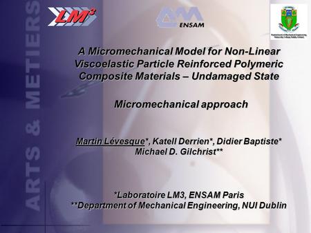 A Micromechanical Model for Non-Linear Viscoelastic Particle Reinforced Polymeric Composite Materials – Undamaged State Martin Lévesque*, Katell Derrien*,
