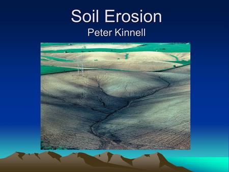 Soil Erosion Peter Kinnell