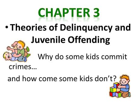 Theories of Delinquency and Juvenile Offending