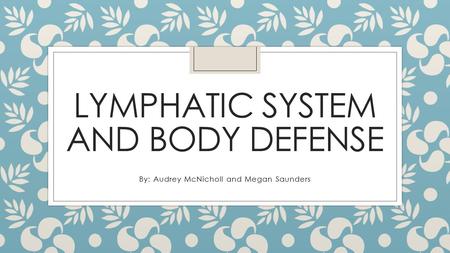 Lymphatic system and body defense