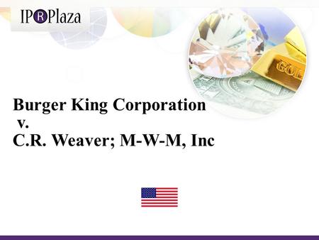 Burger King Corporation v. C.R. Weaver; M-W-M, Inc.