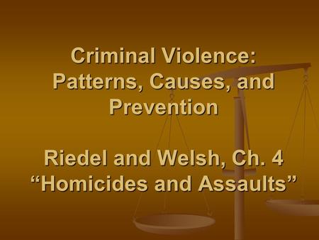 Homicides and Assaults in the U.S. Patterns and Trends Explanations