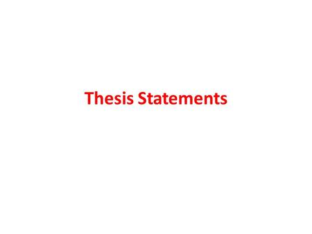 Thesis Statements. What is a Thesis Statement? it tells the reader what to expect from the rest of the paper. directly answers the question asked of you.