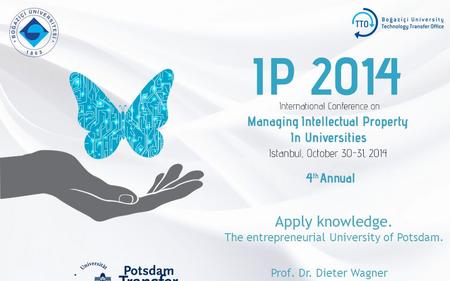 Apply knowledge. The entrepreneurial University of Potsdam. Prof. Dr. Dieter Wagner.