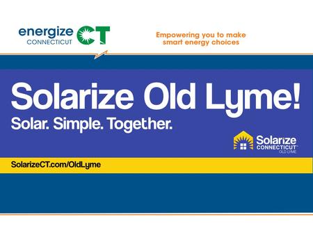 What is Solarize Connecticut SM ? Solar. Simple. Together.